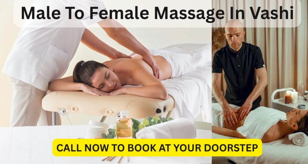 Male to female massage in Vashi with professional masseur at home